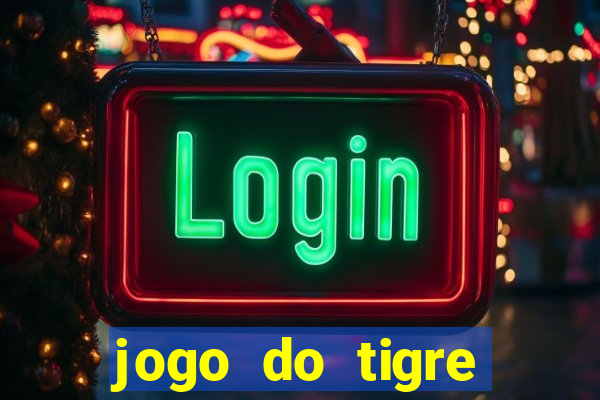 jogo do tigre plataforma nova